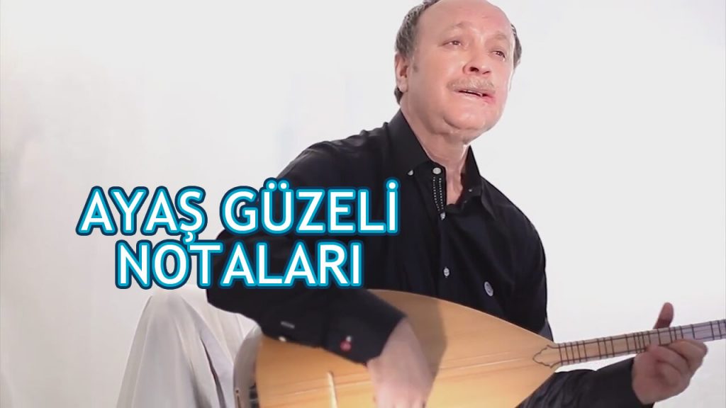 Ayaş Güzeli Notaları