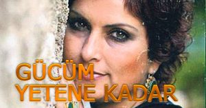 Gücüm Yetene Kadar Notaları