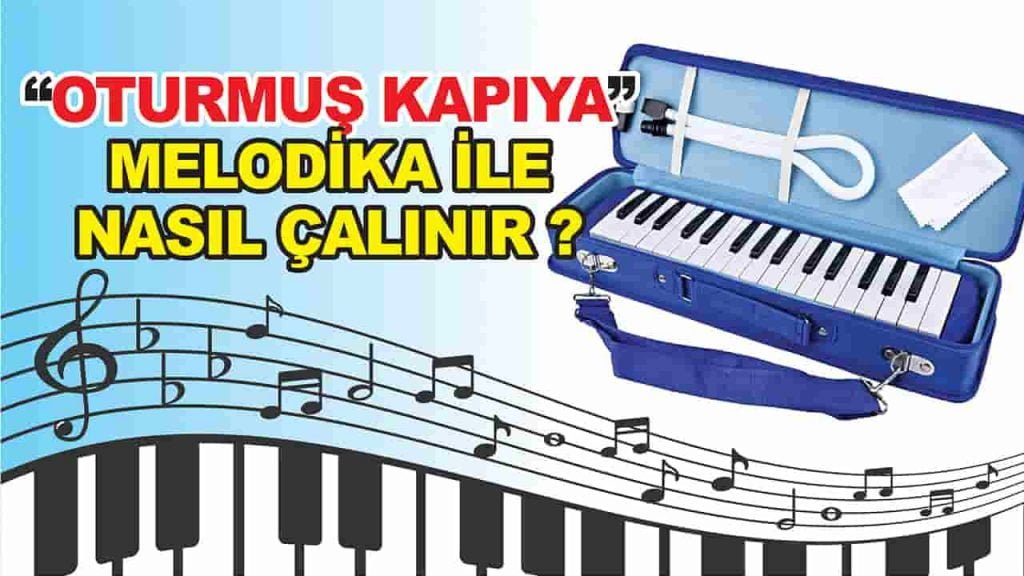 Oturmuş Kapıya Melodika Notaları
