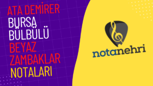 Bursa Bülbülü Beyaz Zambaklar Şarkısı Notaları