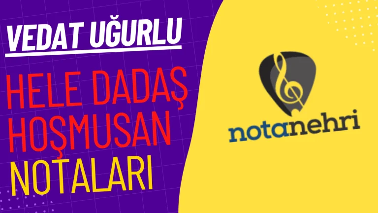 Hele Dadaş Hoşmusan Do Re Mi Bağlama Notaları