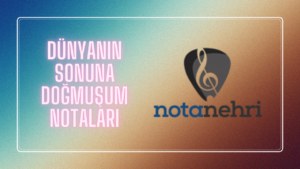 MaNga Dünyanın Sonuna Doğmuşum – Solfej Nota