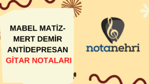 Mabel Matiz Mert Demir Antidepresan Gitar Tab Nota