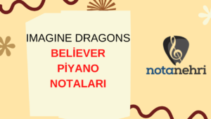 Imagine Dragons Believer Piyano Notaları Basit