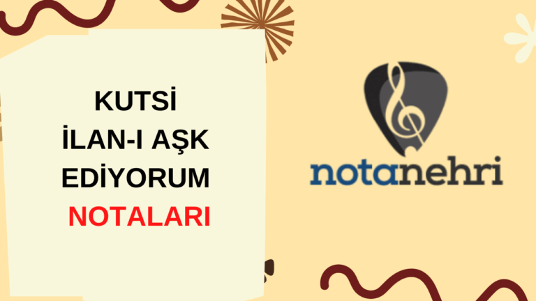 Kutsi – İlan-ı Aşk Ediyorum Nota